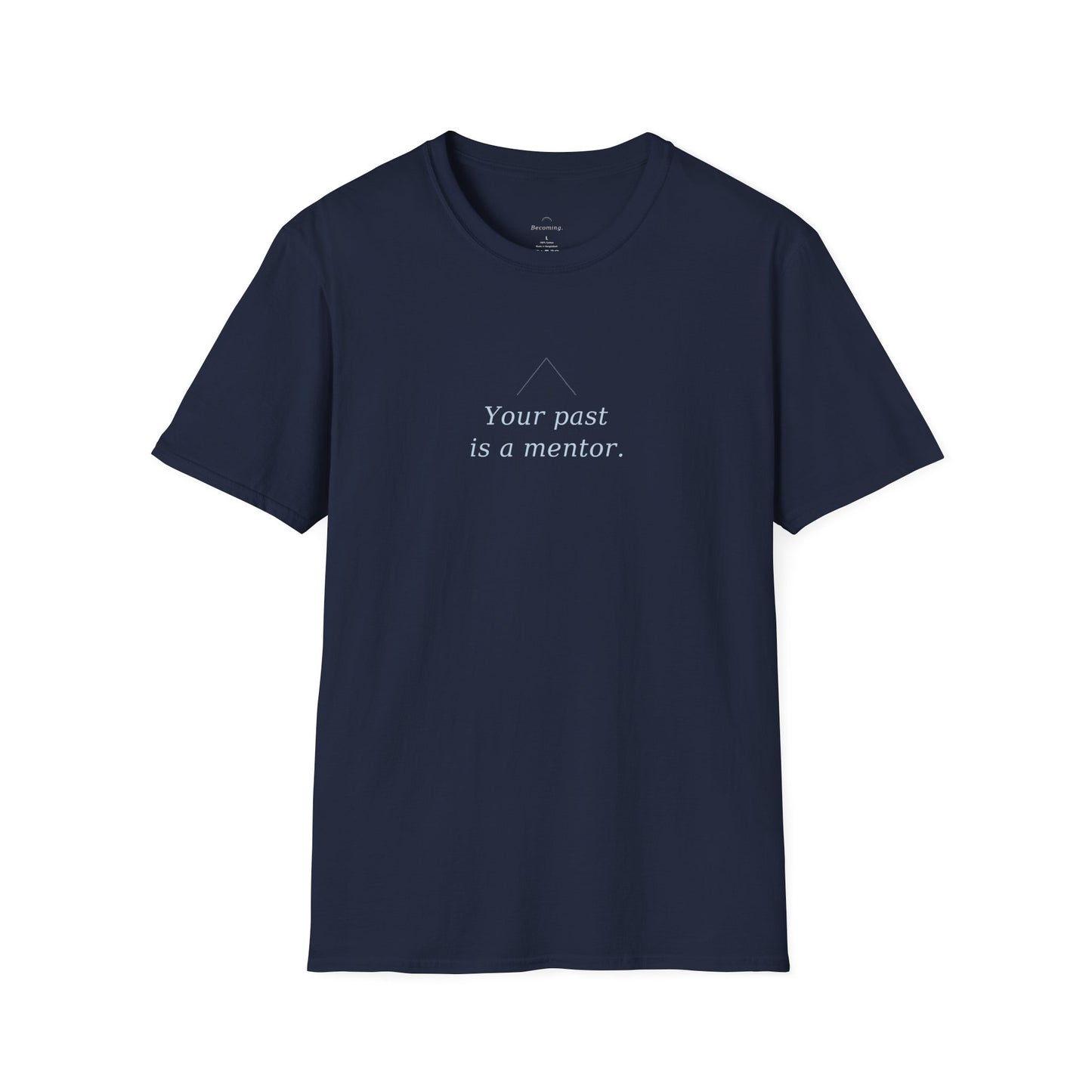 T-Shirt — "Your Past Is a Mentor" Minimalist Inspirational Tee